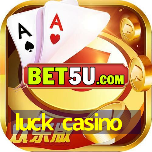 luck casino